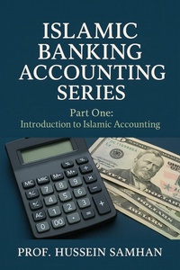 Enlarge image Cover: Islamic Banking Accounting Series (Part One : Introduction To Islamic Accounting, #1) - Hussein Mohammad Samhan