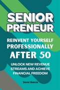 Cover: Seniorpreneur, reinvent yourself profesionally after 50 - David Garcia