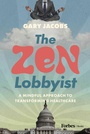 Cover: The Zen Lobbyist - Simon + Schuster LLC