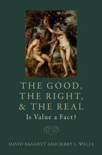 Enlarge image Cover: The Good, the Right, and the Real: Is Value a Fact? - Oxford University Press Inc