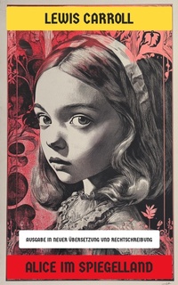 Enlarge image Cover: Alice im Spiegelland - Neu übersetzt Verlag