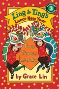 Cover: Ling & Ting's Lunar New Year: Two Times Lucky - Little, Brown Books for Young Readers