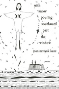 Cover: with snow pouring southward past the window - University of Pittsburgh Press