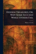Cover: Hidden Treasures; Or, Why Some Succeed While Others Fail - Anson Street Press