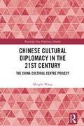 Cover: Chinese Cultural Diplomacy in the 21st Century - Routledge