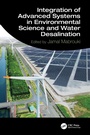 Cover: Integration of Advanced Systems in Environmental Science and Water Desalination - CRC Press
