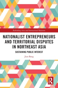 Abbildung von: Nationalist Entrepreneurs and Territorial Disputes in Northeast Asia - Routledge