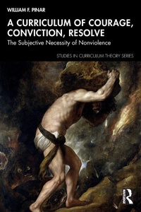 Enlarge image Cover: A Curriculum of Courage, Conviction, Resolve - Routledge