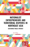 Cover: Nationalist Entrepreneurs and Territorial Disputes in Northeast Asia - Routledge