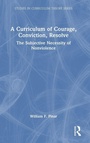 Cover: A Curriculum of Courage, Conviction, Resolve - Routledge