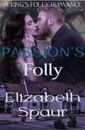 Cover: Passion's Folly (King's Folly, #4) - Elizabeth Spaur