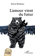 Cover: L'amour vient du futur - Editions L'Harmattan