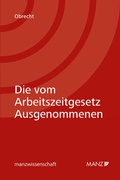 Cover: Die vom Arbeitszeitgesetz Ausgenommenen - Manz