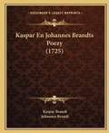 Cover: Kaspar En Johannes Brandts Poezy (1725) - Kessinger Publishing