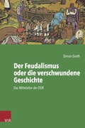 Cover: Der Feudalismus oder die verschwundene Geschichte - Vandenhoeck & Ruprecht