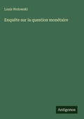 Cover: Enquete sur la question monetaire - Antigonos Verlag