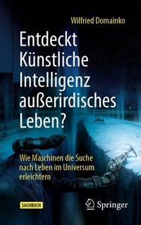 Abbildung von: Entdeckt Künstliche Intelligenz außerirdisches Leben? - Springer