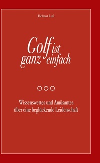 Abbildung von: Golf ist ganz einfach - BoD - Books on Demand