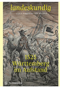 Abbildung von: 1525 - Württemberg im Aufstand - Jan Thorbecke Verlag
