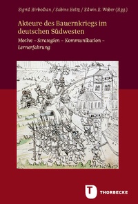 Abbildung von: Akteure des Bauernkriegs im deutschen Südwesten - Jan Thorbecke Verlag