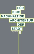 Cover: F&uuml;r eine nachhaltige Architektur der Stadt - Wagenbach