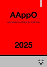 Abbildung von: Approbationsordnung für Apotheker - AAppO 2025 - epubli
