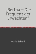 Cover: "Bertha - Die Frequenz der Erwachten" - epubli