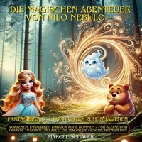 Abbildung von: Die magischen Abenteuer von Nilo Nebulo Fantasievolle Geschichten zum Inhalieren - BoD - Books on Demand