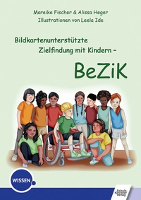 Abbildung von: Bildkartenunterstützte Zielfindung mit Kindern - BeZiK - Schulz-Kirchner
