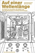 Cover: Auf einer Wellenl&auml;nge - Der Mufti von Jerusalem, die NSDAP und eine Rundfunkstation in K&ouml;nigs Wusterhausen - Maro