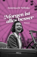 Cover: Morgen ist alles besser - MILENA