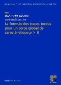 Cover: La formule des traces tordue pour un corps global de caract&eacute;ristique $p>0$ - EMS Press