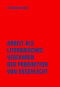 Cover: Arbeit als literarisches Verfahren der Produktion von Geschlecht - Verbrecher