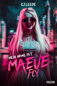 Abbildung von: Mein Name ist Maeve Fly - Festa Verlag