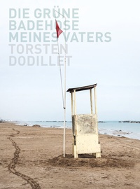 Abbildung von: Torsten Dodillet: Die grüne Badehose meines Vaters - Verlag Kettler