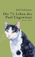 Cover: Die 7&frac12; Leben des Paul Ungewitter - Limbus Verlag