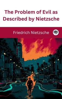 Abbildung von: The Problem of Evil as Described by Nietzsche - Grapevine India Publishers Pvt Ltd