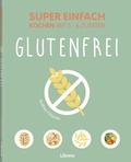Cover: Super Einfach Glutenfrei - Librero