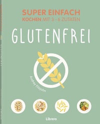 Abbildung von: Super Einfach Glutenfrei - Librero