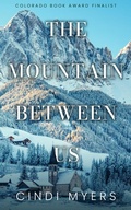 Cover: The Mountain Between Us (Eureka, Colorado, #2) - Cindi Myers