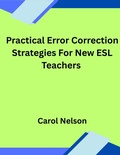 Cover: Practical Error Correction Strategies For New ESL Teachers - Carol nelson