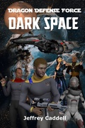 Cover: Dragon Defense Force - Dark Space - Cyber-Jag Entertainment Studios LLC