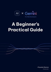 Enlarge image Cover: AI + Gemini for Web Developers - Priyanka Sharma