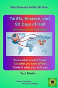 Cover: Tariffs, Amazon, and 90 Days of Hell (Tariffs without Tantrums, #3) - Paul Edwick