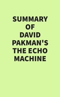 Abbildung von: Summary of David Pakman's The Echo Machine - IRB Media