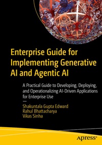 Enlarge image Cover: Enterprise Guide for Implementing Generative AI and Agentic AI - APress