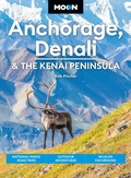 Cover: Moon Anchorage, Denali & the Kenai Peninsula - Avalon Publishing