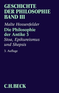 Abbildung von: Geschichte der Philosophie Bd. 3: Die Philosophie der Antike 3: Stoa, Epikureismus und Skepsis - C.H.BECK