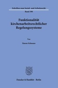 Abbildung von: Funktionalität kirchenarbeitsrechtlicher Regelungssysteme - Duncker & Humblot