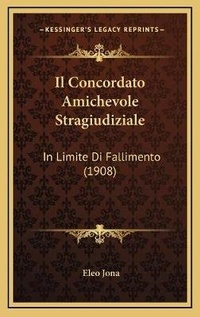 Abbildung von: Il Concordato Amichevole Stragiudiziale - Kessinger Publishing